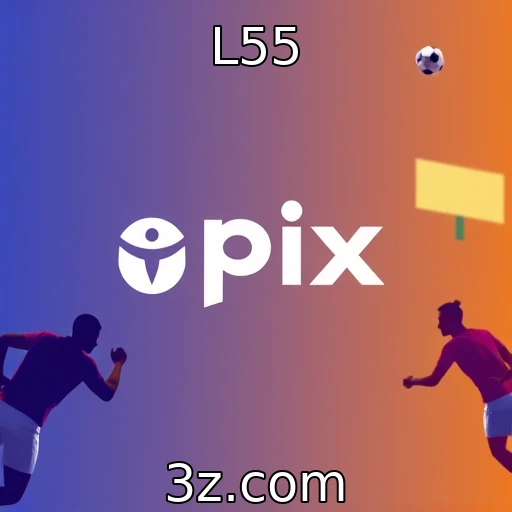 L55 A Revolução das Apostas: Como o Pix Está Mudando o Jogo